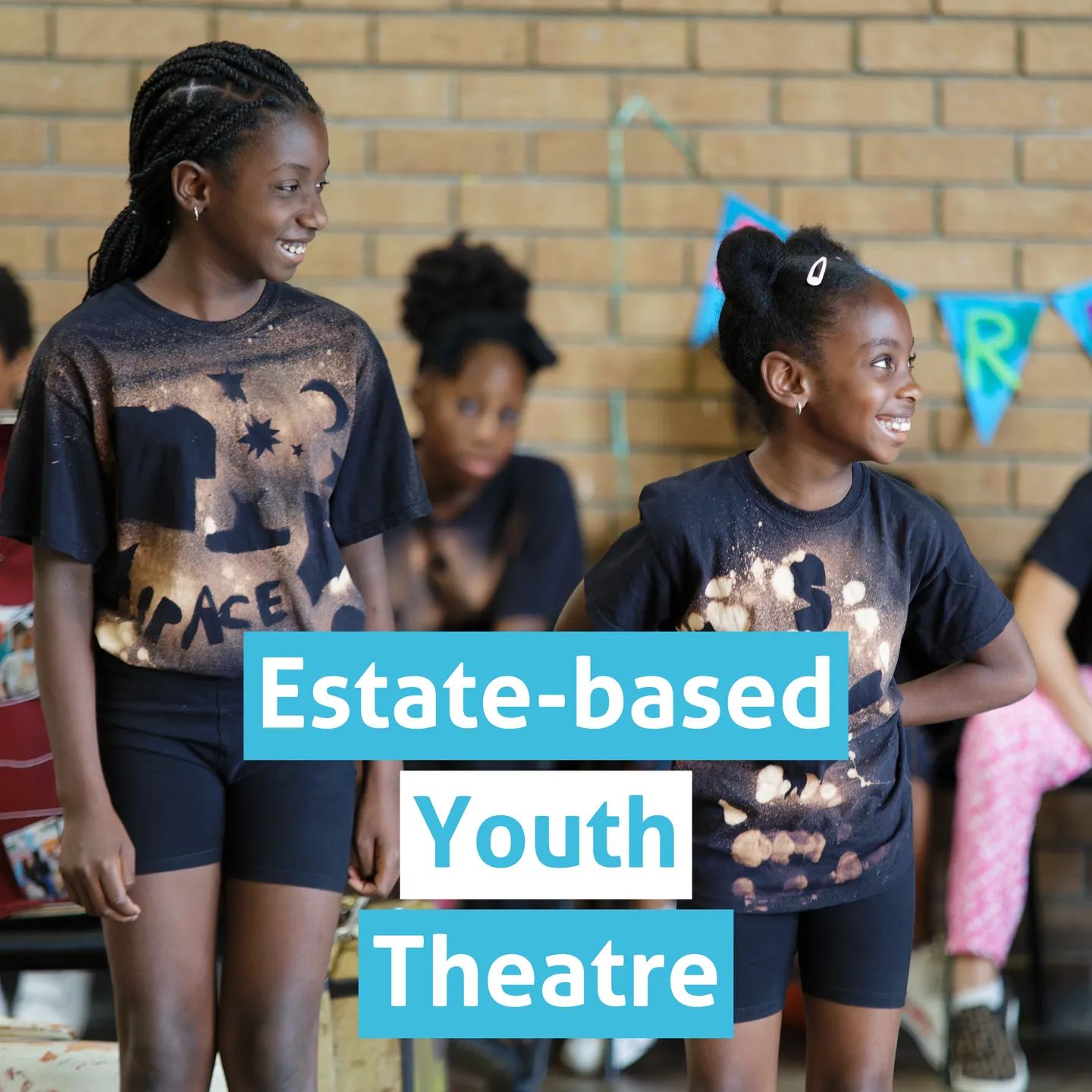 Estate-based Youth Theatre Estate-based Youth Theatre